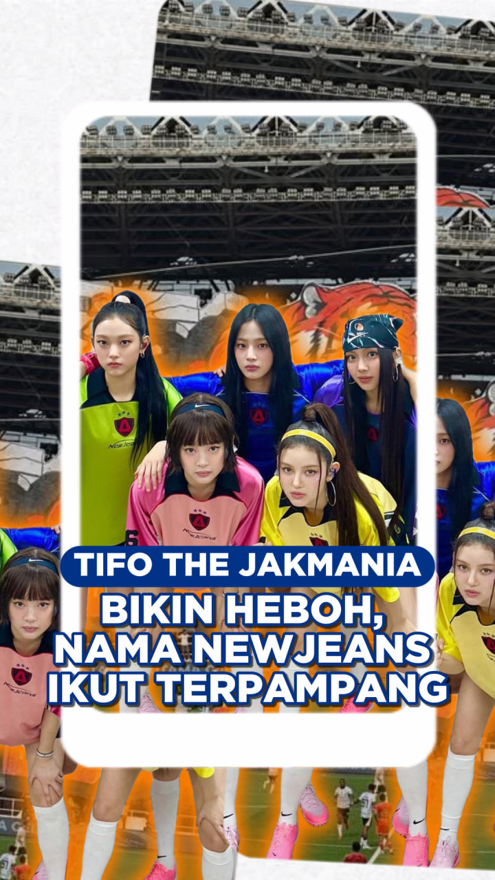 Tifo The Jakmania Bikin Heboh, Nama NewJeans Ikut Terpampang