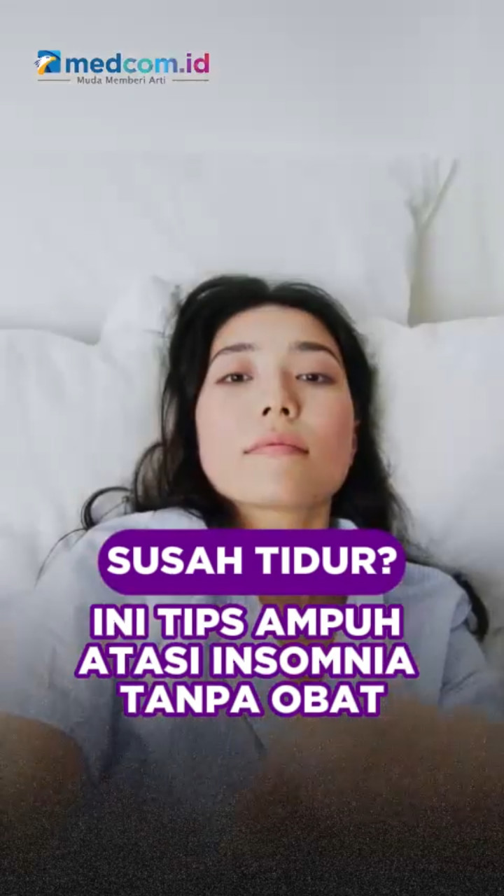 Susah Tidur? Ini Tips Ampuh Atasi Insomnia Tanpa Obat