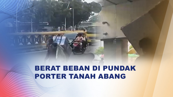 Perjuangan Porter Tanah Abang Cari Rupiah untuk Keluarga
