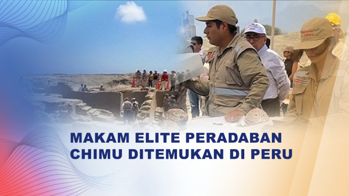 Mausoleum Elite Kerajaan Chimú Terungkap, 38 Kerangka Manusia Ditemukan