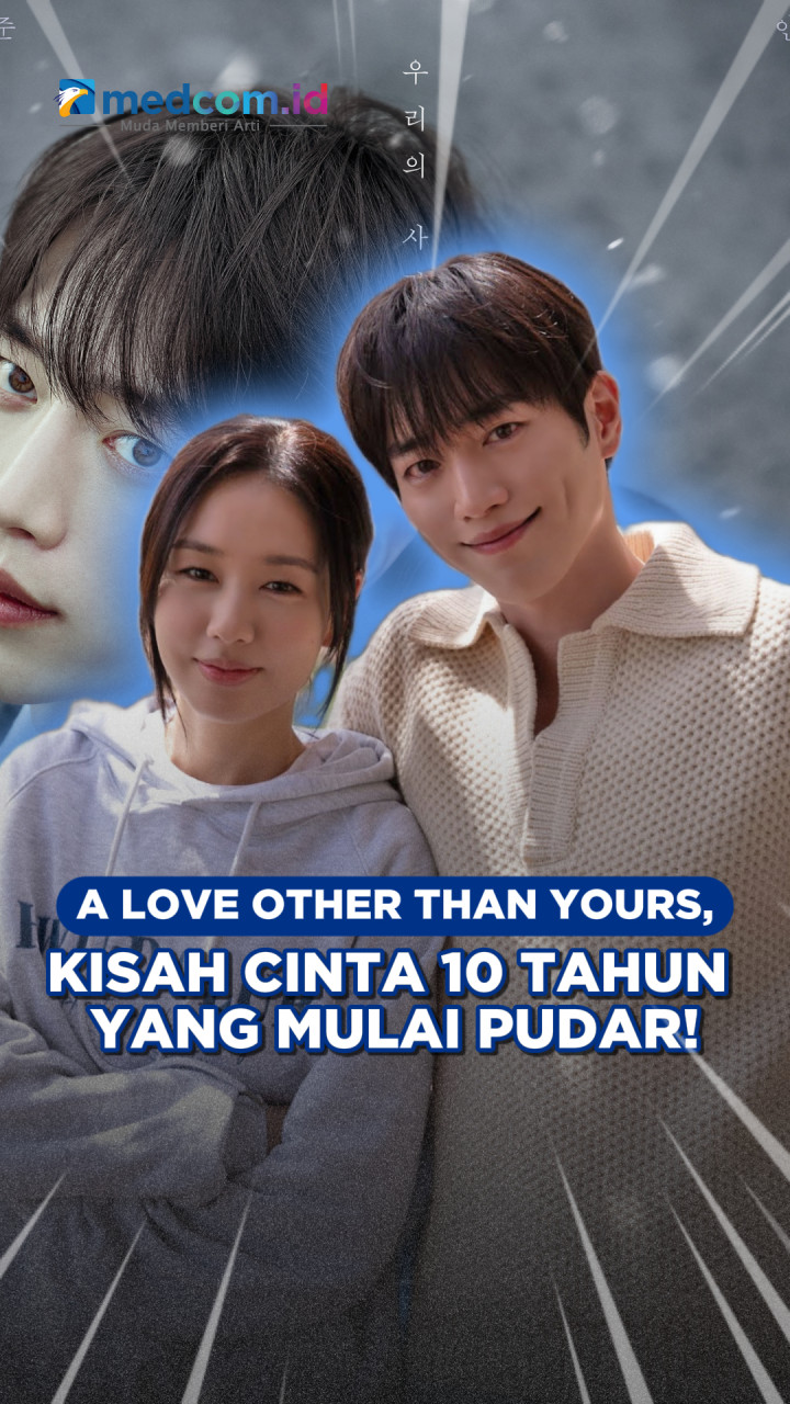 A Love Other Than Yours, Kisah Cinta 10 Tahun yang Mulai Pudar!