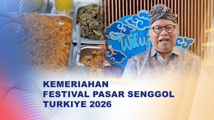 Pasar Senggol Turkiye 2026 Kenalkan Kuliner dan Budaya Indonesia di Istanbul
