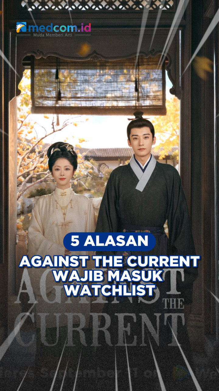 5 Alasan Against the Current Wajib Masuk Watchlist