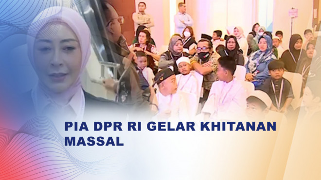 PIA DPR Gelar Khitanan Massal & Cek Kesehatan di Senayan