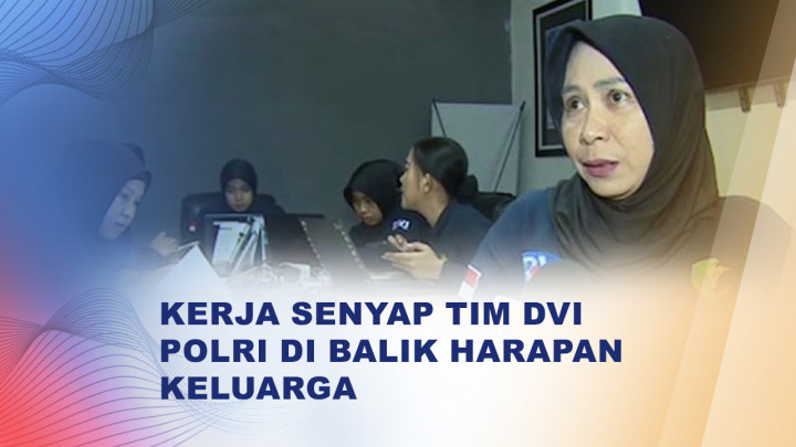 Kerja Senyap Tim DVI Polri di Balik Harapan