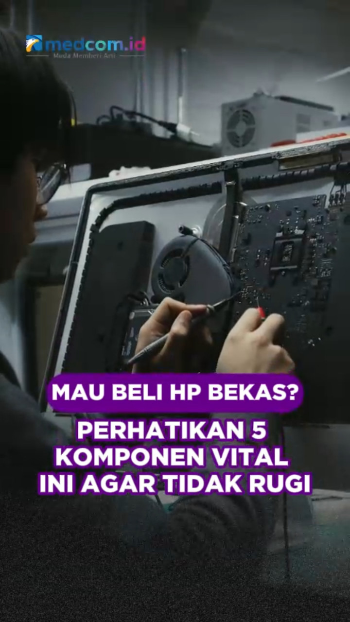 Mau Beli HP Bekas? Perhatikan 5 Komponen Vital Ini Agar Tidak Rugi
