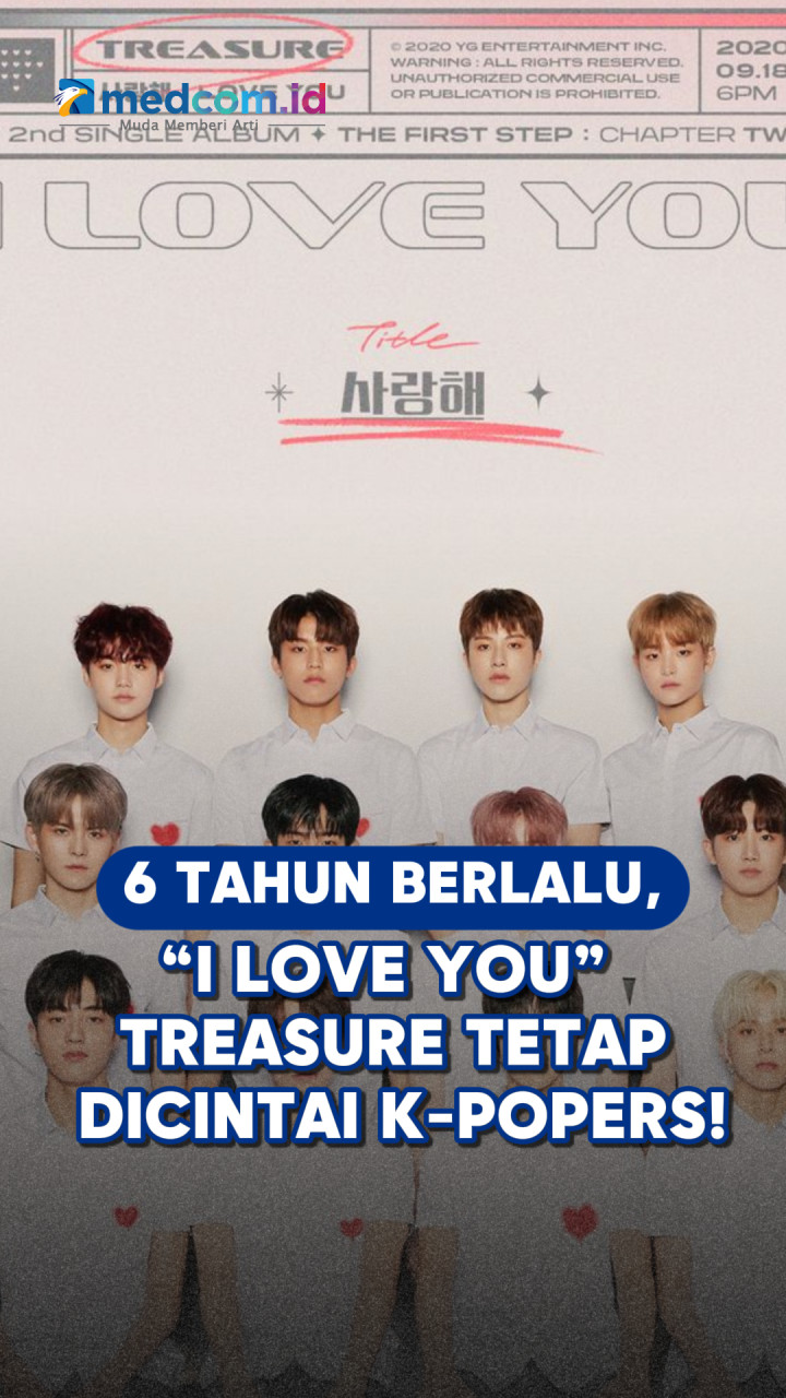 6 Tahun Berlalu, “I LOVE YOU” TREASURE Tetap Dicintai K-Popers!
