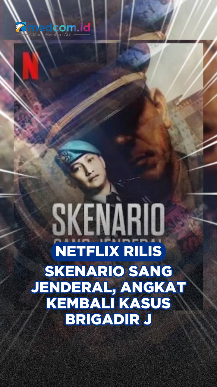 Netflix Rilis Skenario Sang Jenderal, Angkat Kembali Kasus Brigadir J