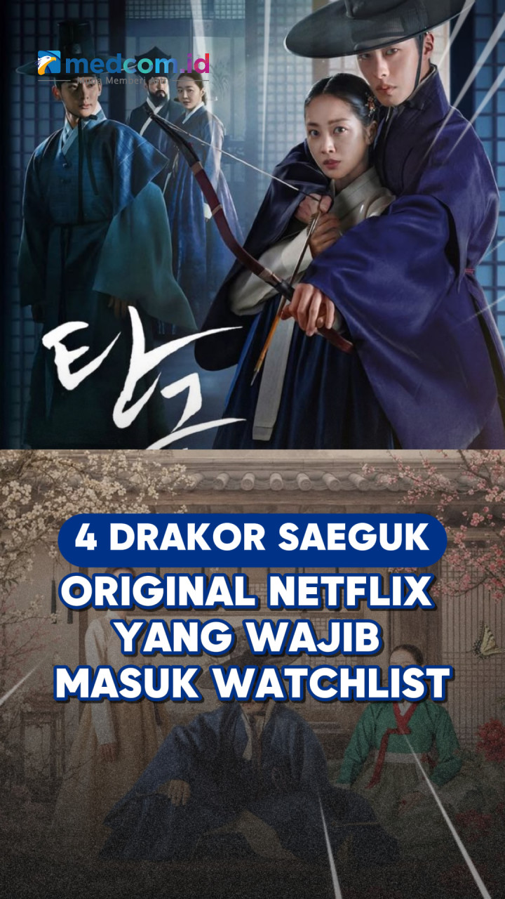 4 Drakor Saeguk Original Netflix yang Wajib Masuk Watchlist