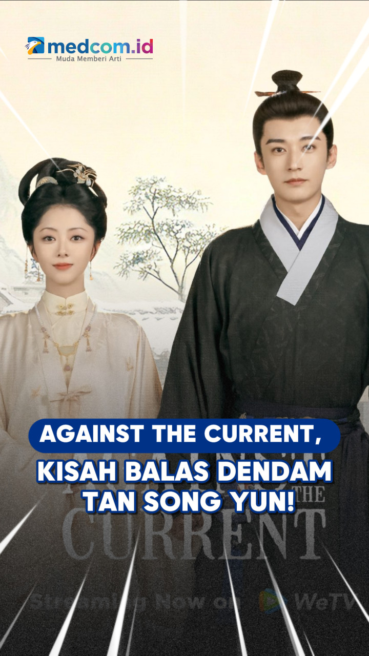 Against the Current, Kisah Balas Dendam Tan Song Yun!