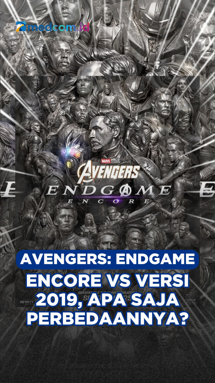 Avengers: Endgame Encore vs Versi 2019, Apa Saja Perbedaannya?
