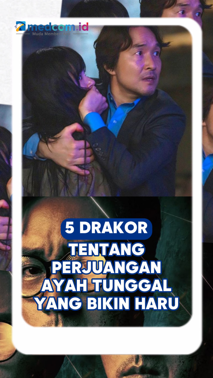 5 Drakor tentang Perjuangan Ayah Tunggal yang Bikin Haru