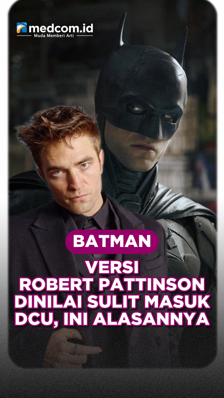 Batman Versi Robert Pattinson Dinilai Sulit Masuk DCU, Ini Alasannya