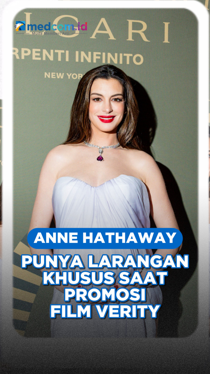 Anne Hathaway Punya Larangan Khusus saat Promosi Film Verity