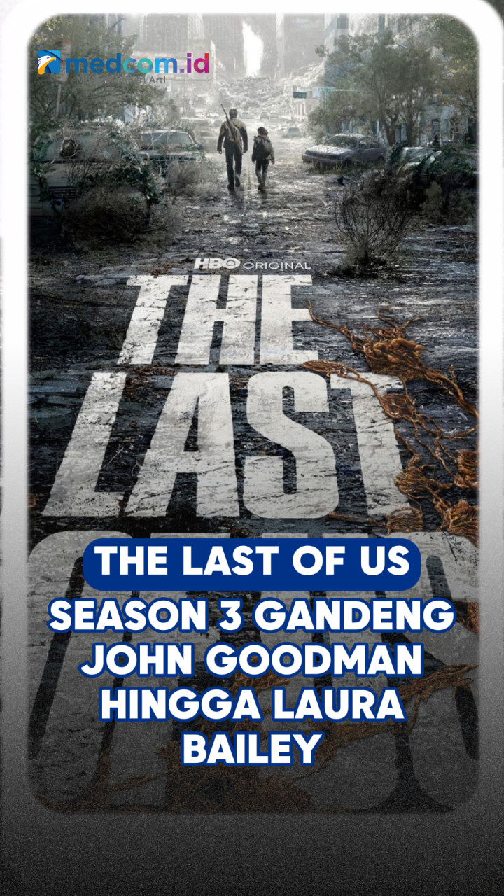 The Last of Us Season 3 Gandeng John Goodman hingga Laura Bailey