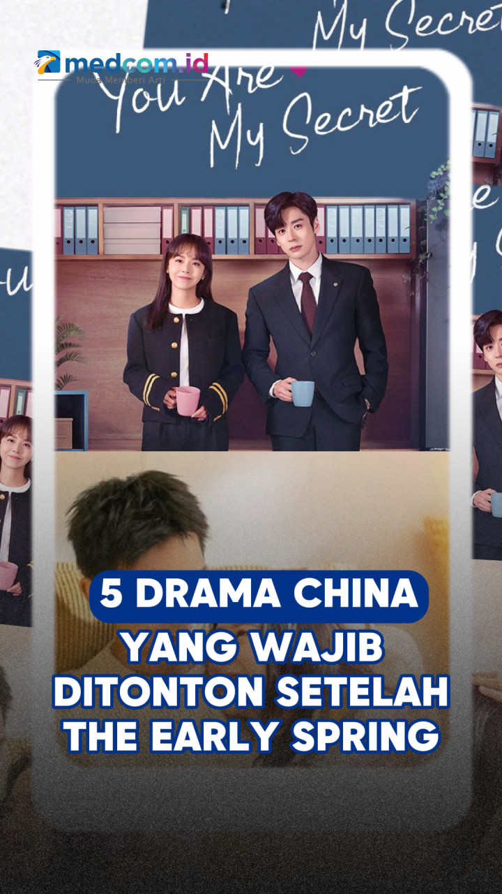 5 Drama China yang Wajib Ditonton setelah The Early Spring