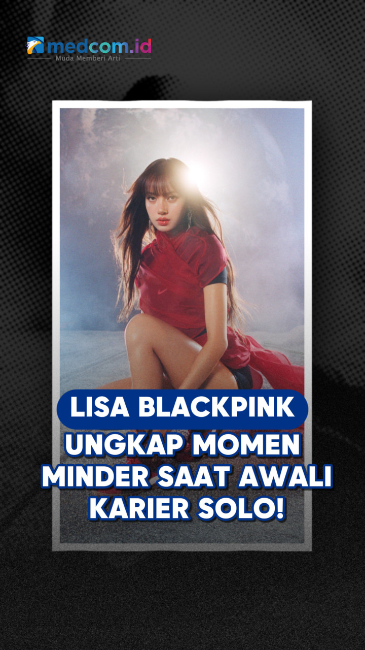 Lisa BLACKPINK Ungkap Momen Minder Saat Awali Karier Solo!