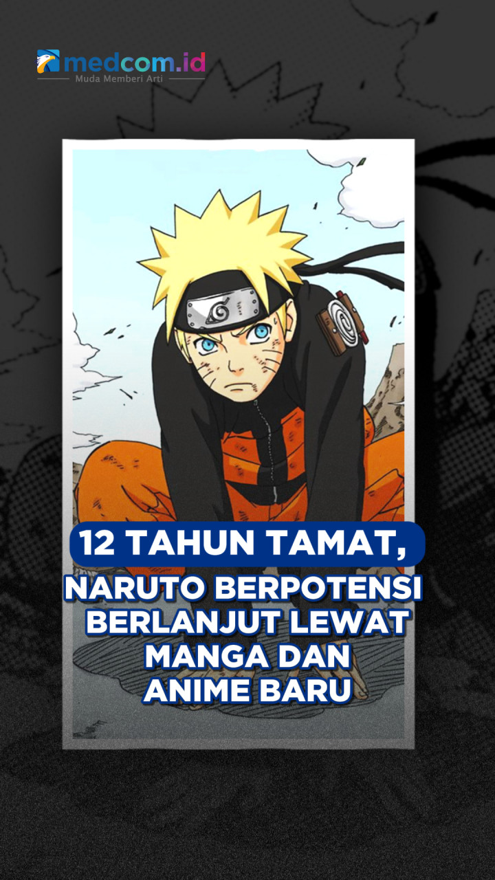 12 Tahun Tamat, Naruto Berpotensi Berlanjut Lewat Manga dan Anime Baru