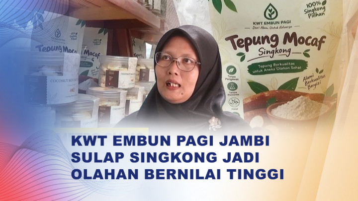 KWT Embun Pagi Sulap Singkong Jadi Produk Bernilai Ekonomi di Jambi