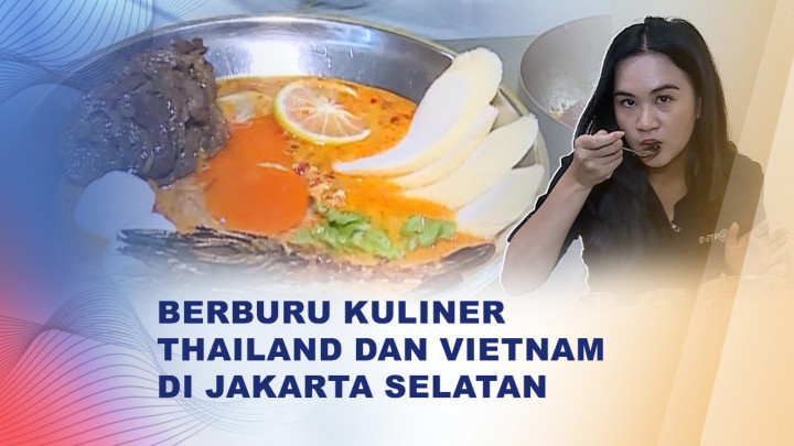 Rekomendasi Kuliner Thailand dan Vietnam di Jakarta Selatan, Wajib Coba Tom Yum Ultimate