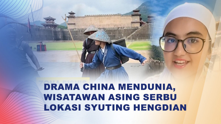 Wisatawan Asing ke Hengdian Naik 245%, Intip Lokasi Syuting Drama Tiongkok