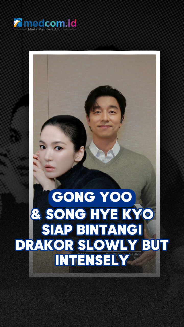 Gong Yoo dan Song Hye Kyo Siap Bintangi Drakor Slowly but Intensely