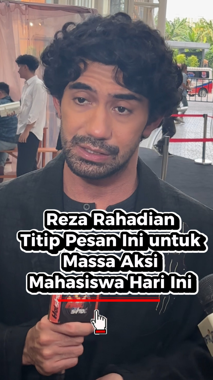 Reza Rahadian Titip Pesan Ini untuk Massa Aksi Mahasiswa Hari Ini