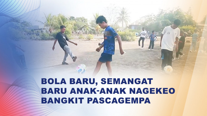 Menjaga Mimpi dan Talenta Sepak Bola Anak Nagekeo Pasca Gempa Flores