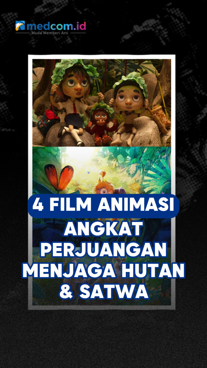 4 Film Animasi, Angkat Perjuangan Menjaga Hutan dan Satwa