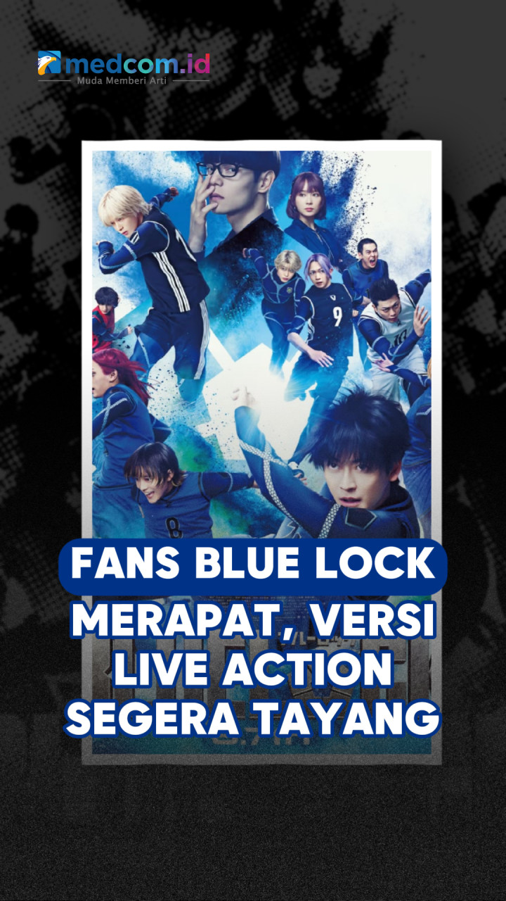Fans Blue Lock Merapat, Versi Live Action Segera Tayang
