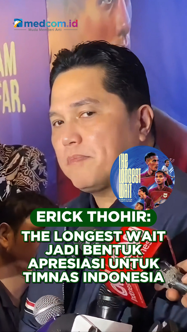 Erick Thohir: The Longest Wait Jadi Bentuk Apresiasi untuk Timnas Indonesia