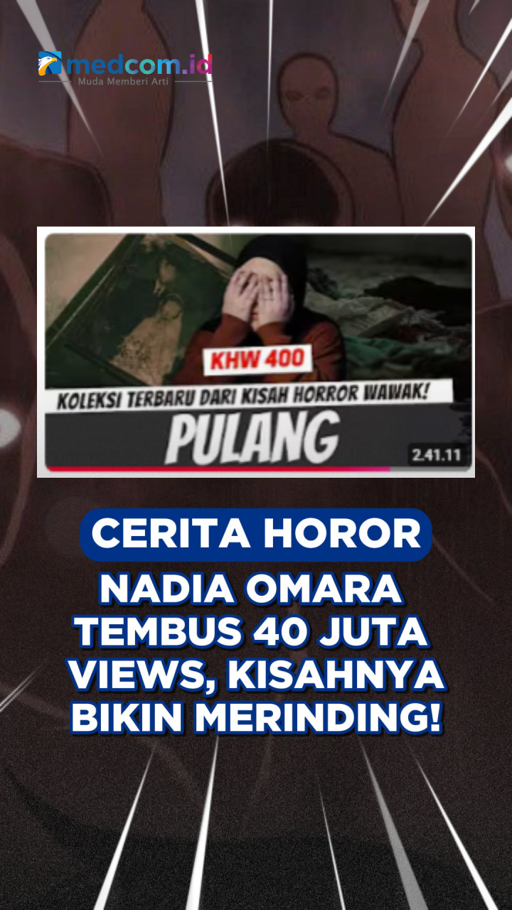 Cerita Horor Nadia Omara Tembus 40 Juta Views, Kisahnya Bikin Merinding!