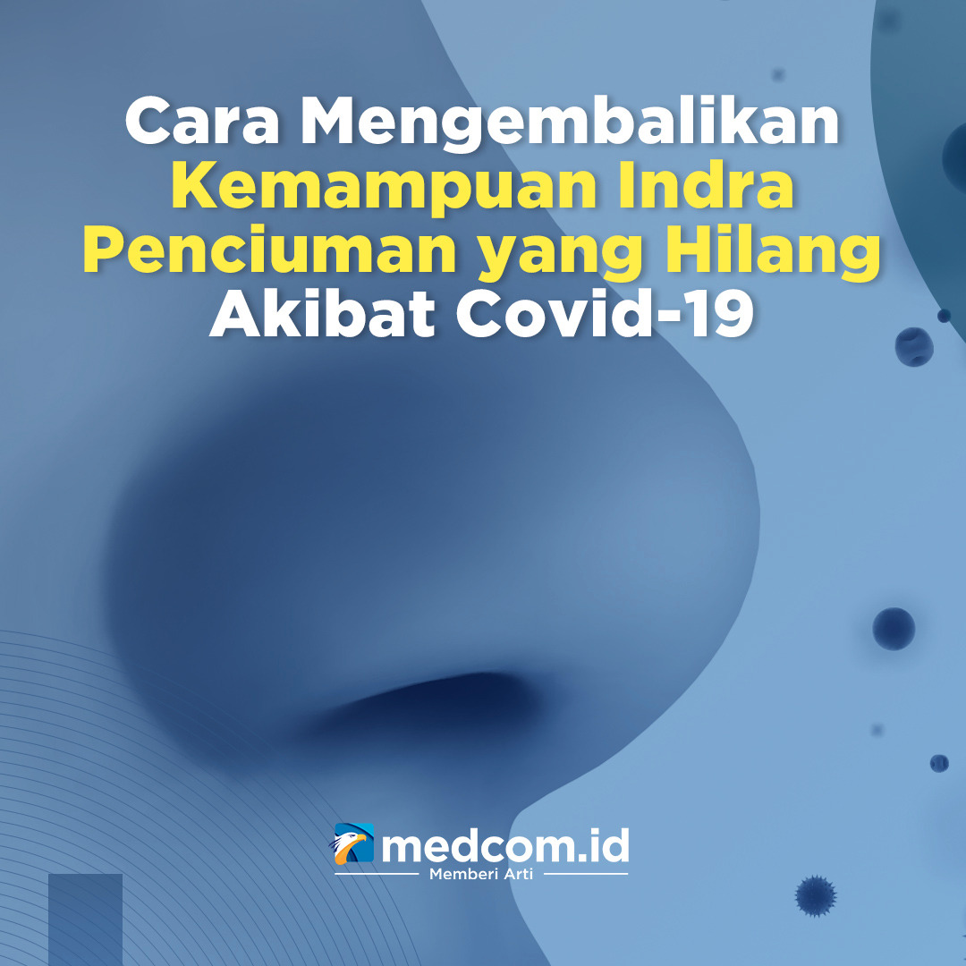 cara memulihkan indra penciuman dan perasa yang hilang