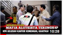 [Cek Fakta] KPK Geledah Kantor Kemenhan Ungkap Mafia Alutsista? Ini Faktanya