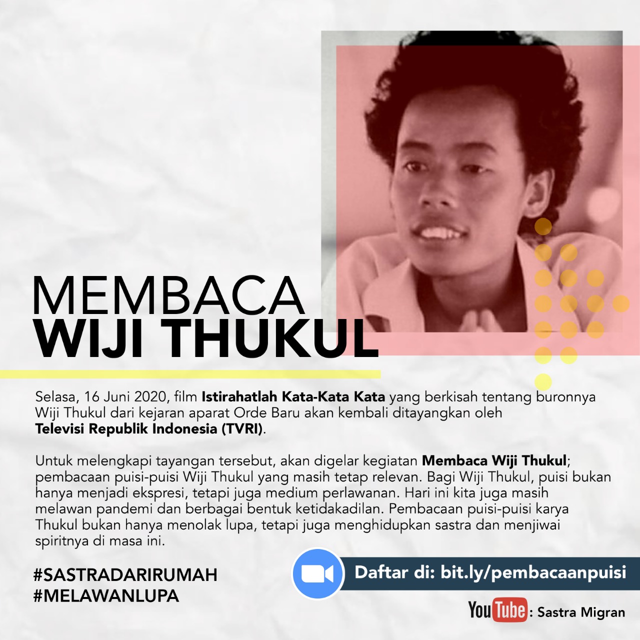Pentas Virtual Baca Puisi Wiji Thukul Dan Film Istirahatlah Kata