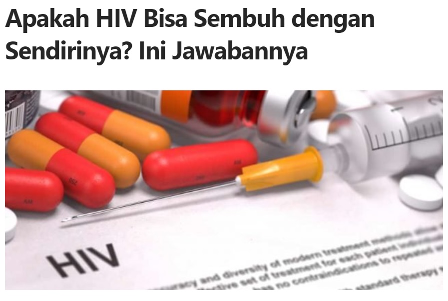 [Cek Fakta] Virus HIV Bisa Hilang Sendirinya dengan Imunitas Tubuh? Ini Faktanya