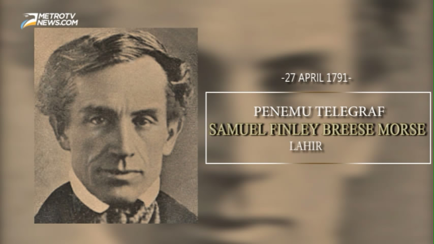 Pada Hari Ini Penemu Telegraf Samuel Morse Lahir